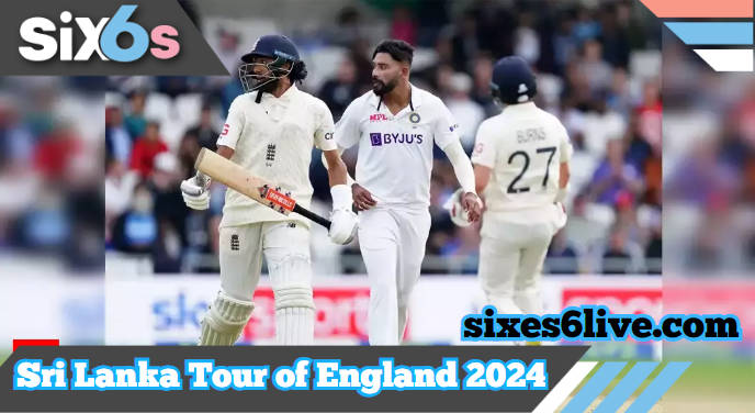 Sri Lanka Tour of England 2024: A Cricketing Extravaganza Unveiled
