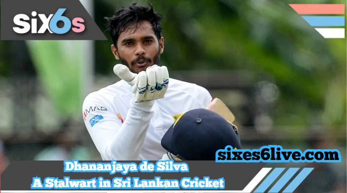 Dhananjaya de Silva – Sri Lanka’s Player Set to Shine in England vs Sri Lanka Test Series